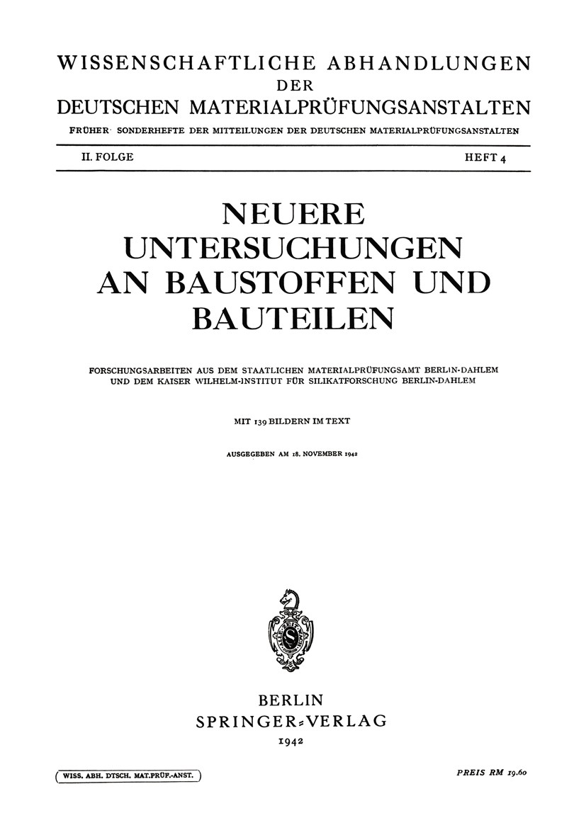 Titlebook: Neuere Untersuchungen an Baustoffen und Bauteilen; Forschungsarbeiten a Alfred Hummel,Josef Sittel,Lothar Krüger Book 1942 Springer-Verlag Titlebook: Neuere Untersuchungen an Baustoffen und Bauteilen; Forschungsarbeiten a Alfred Hummel,Josef Sittel,Lothar Krüger Book 1942 Springer-Verlag