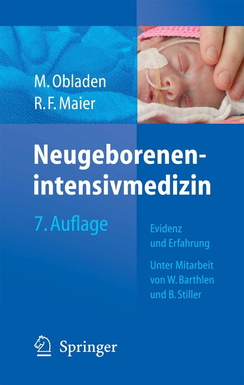 Titlebook: Neugeborenenintensivmedizin; Evidenz und Erfahrun Michael Obladen (Direktor der Klinik für Neonatolo Book 20067th edition Springer-Verlag B Titlebook: Neugeborenenintensivmedizin; Evidenz und Erfahrun Michael Obladen (Direktor der Klinik für Neonatolo Book 20067th edition Springer-Verlag B