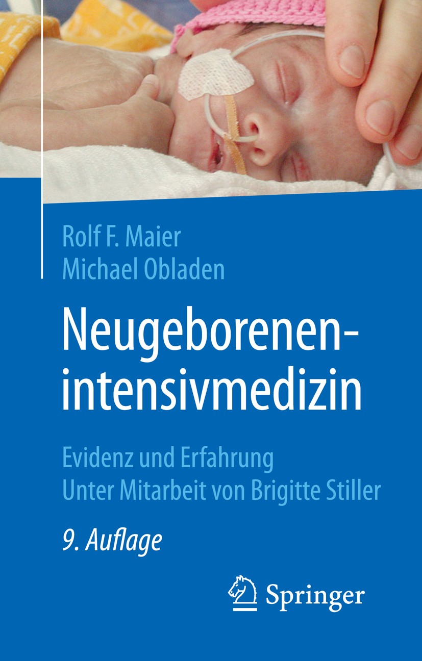 Titlebook: Neugeborenenintensivmedizin; Evidenz und Erfahrun Rolf F. Maier,Michael Obladen Book 20179th edition � Springer-Verlag GmbH Deutschland 201 Titlebook: Neugeborenenintensivmedizin; Evidenz und Erfahrun Rolf F. Maier,Michael Obladen Book 20179th edition � Springer-Verlag GmbH Deutschland 201