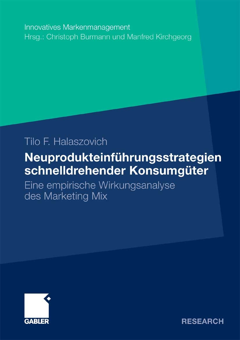 Titlebook: Neuprodukteinführungsstrategien schnelldrehender Konsumgüter; Eine empirische Wirk Tilo F. Halaszovich Book 2011 Gabler Verlag | Springer F Titlebook: Neuprodukteinführungsstrategien schnelldrehender Konsumgüter; Eine empirische Wirk Tilo F. Halaszovich Book 2011 Gabler Verlag | Springer F