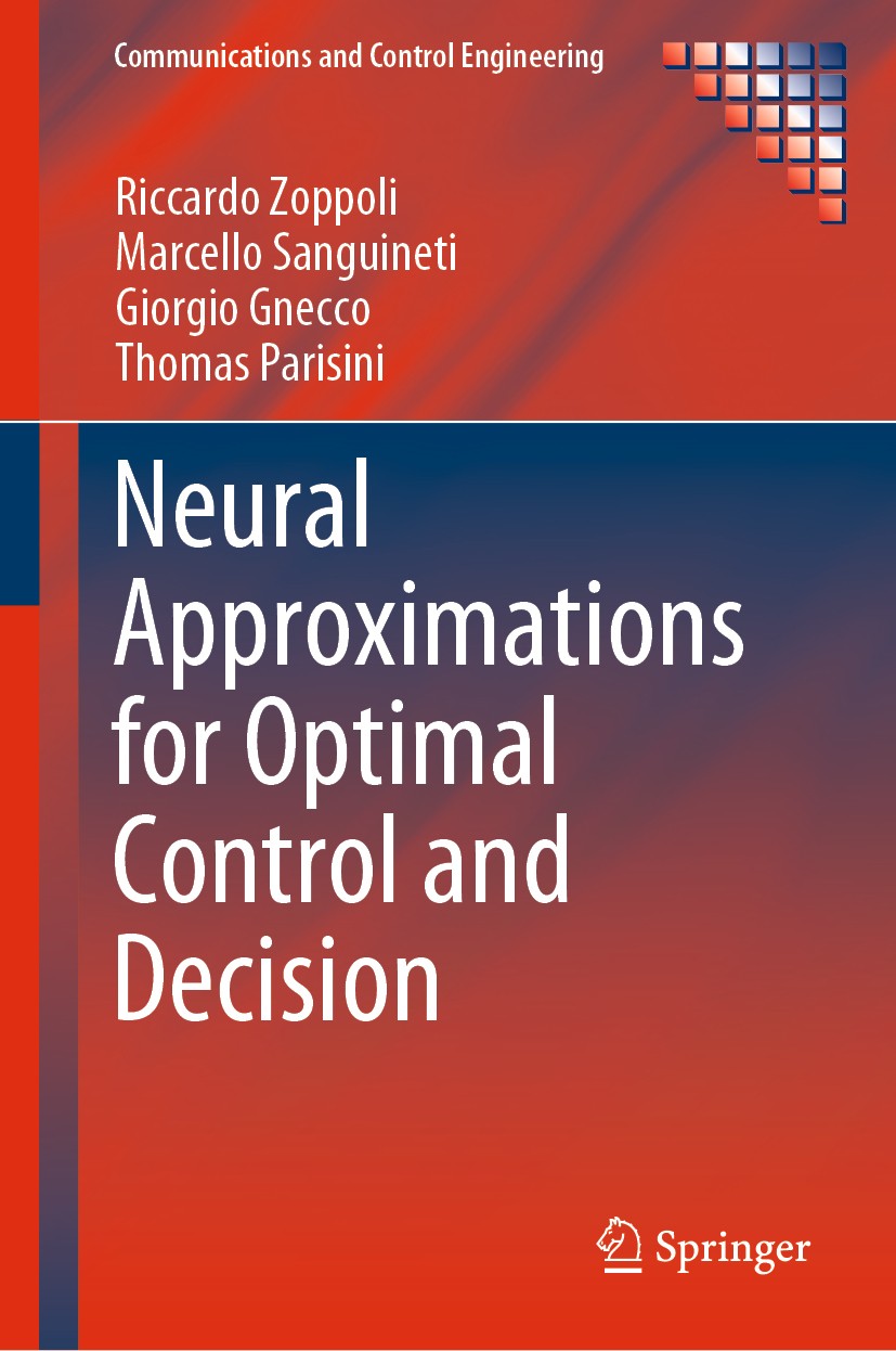 Titlebook: Neural Approximations for Optimal Control and Decision; Riccardo Zoppoli,Marcello Sanguineti,Thomas Parisi Book 2020 Springer Nature Switz Titlebook: Neural Approximations for Optimal Control and Decision; Riccardo Zoppoli,Marcello Sanguineti,Thomas Parisi Book 2020 Springer Nature Switz