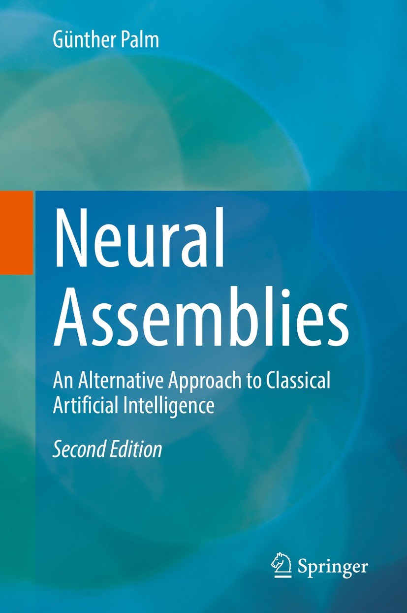 Titlebook: Neural Assemblies; An Alternative Appro Günther Palm Book 2022Latest edition The Editor(s) (if applicable) and The Author(s), under exclusi Titlebook: Neural Assemblies; An Alternative Appro Günther Palm Book 2022Latest edition The Editor(s) (if applicable) and The Author(s), under exclusi