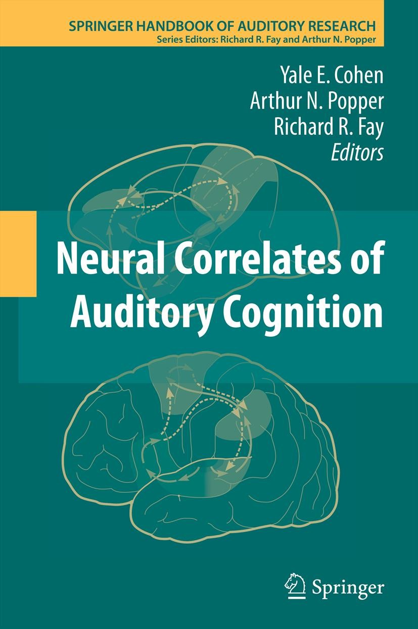 Titlebook: Neural Correlates of Auditory Cognition; Yale E. Cohen,Arthur N. Popper,Richard R. Fay Book 2013 Springer Science+Business Media New York Titlebook: Neural Correlates of Auditory Cognition; Yale E. Cohen,Arthur N. Popper,Richard R. Fay Book 2013 Springer Science+Business Media New York