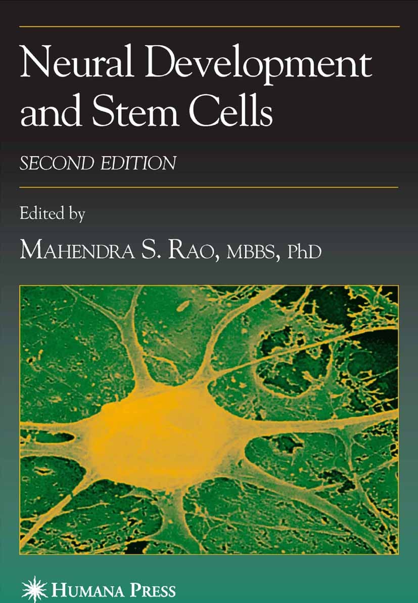 Titlebook: Neural Development and Stem Cells; Mahendra S. Rao Book 20062nd edition Humana Press 2006 Nervous System.behavior.brain.cell.cell death.de Titlebook: Neural Development and Stem Cells; Mahendra S. Rao Book 20062nd edition Humana Press 2006 Nervous System.behavior.brain.cell.cell death.de