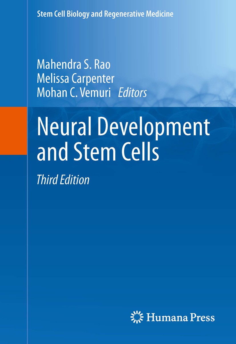 Titlebook: Neural Development and Stem Cells; Mahendra S. Rao,Melissa Carpenter,Mohan C. Vemuri Book 2012Latest edition Springer Science+Business Med Titlebook: Neural Development and Stem Cells; Mahendra S. Rao,Melissa Carpenter,Mohan C. Vemuri Book 2012Latest edition Springer Science+Business Med