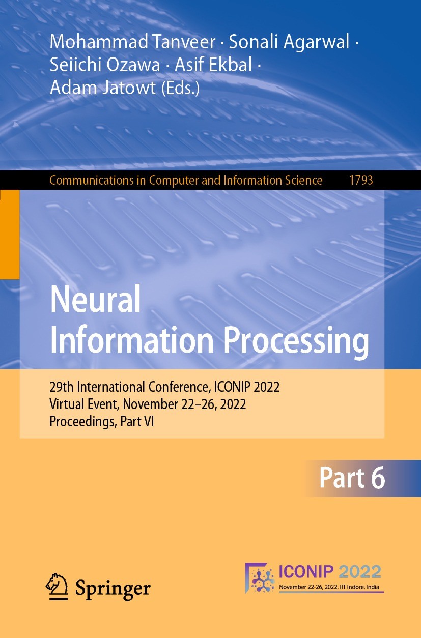 Titlebook: Neural Information Processing; 29th International C Mohammad Tanveer,Sonali Agarwal,Adam Jatowt Conference proceedings 2023 The Editor(s) ( Titlebook: Neural Information Processing; 29th International C Mohammad Tanveer,Sonali Agarwal,Adam Jatowt Conference proceedings 2023 The Editor(s) (