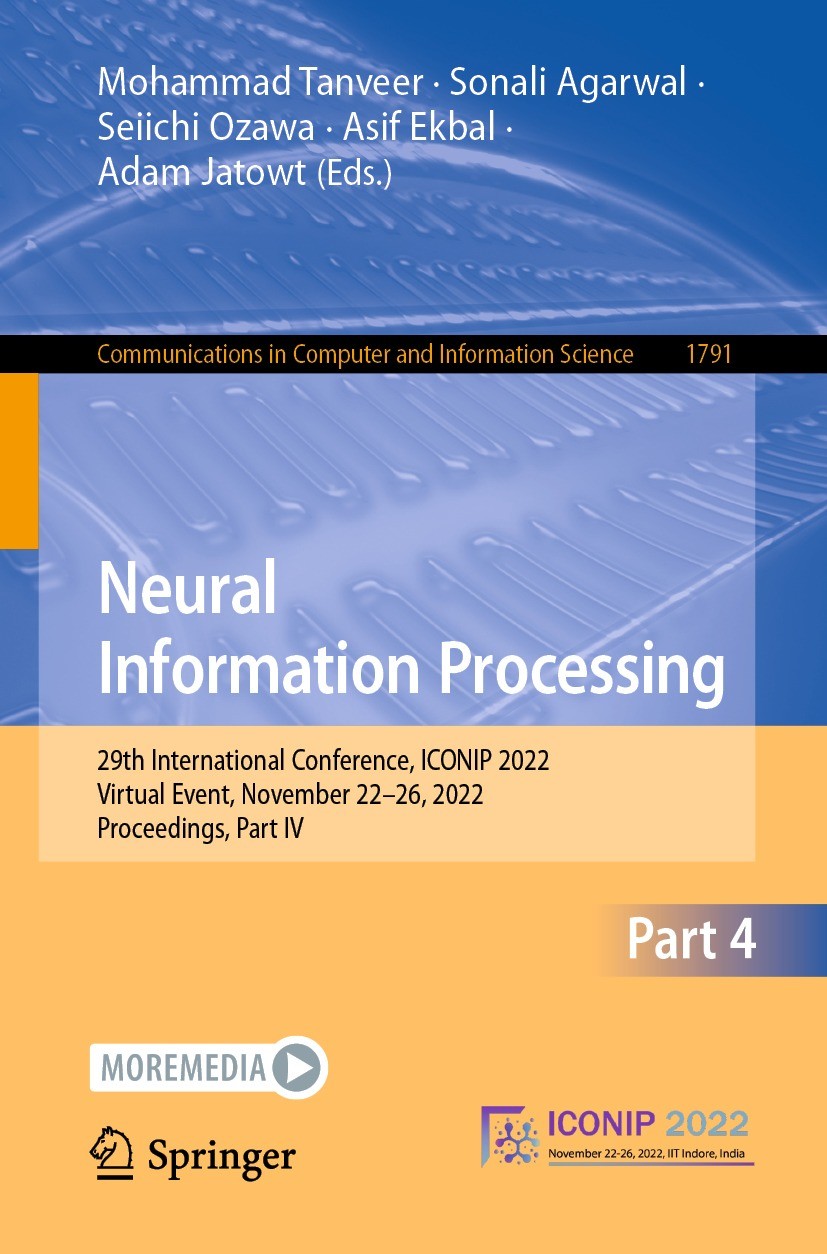 Titlebook: Neural Information Processing; 29th International C Mohammad Tanveer,Sonali Agarwal,Adam Jatowt Conference proceedings 2023 The Editor(s) ( Titlebook: Neural Information Processing; 29th International C Mohammad Tanveer,Sonali Agarwal,Adam Jatowt Conference proceedings 2023 The Editor(s) (