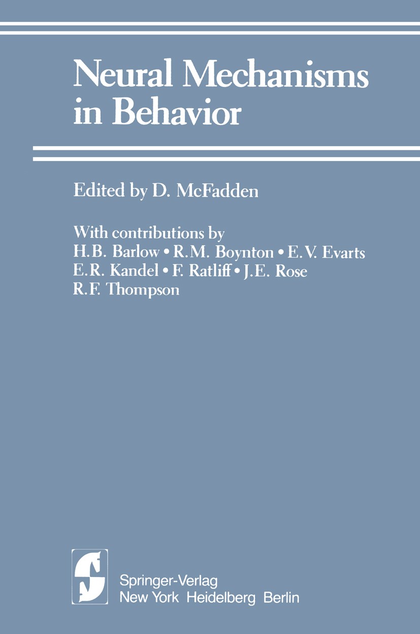 Titlebook: Neural Mechanisms in Behavior; A Texas Symposium Dennis McFadden Book 1980 Springer-Verlag New York Inc. 1980 Behavior.Neurophysiologie.Neu Titlebook: Neural Mechanisms in Behavior; A Texas Symposium Dennis McFadden Book 1980 Springer-Verlag New York Inc. 1980 Behavior.Neurophysiologie.Neu