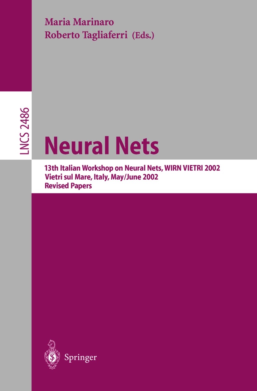 Titlebook: Neural Nets; 13th Italian Worksho Maria Marinaro,Roberto Tagliaferri Conference proceedings 2002 Springer-Verlag Berlin Heidelberg 2002 Ada Titlebook: Neural Nets; 13th Italian Worksho Maria Marinaro,Roberto Tagliaferri Conference proceedings 2002 Springer-Verlag Berlin Heidelberg 2002 Ada