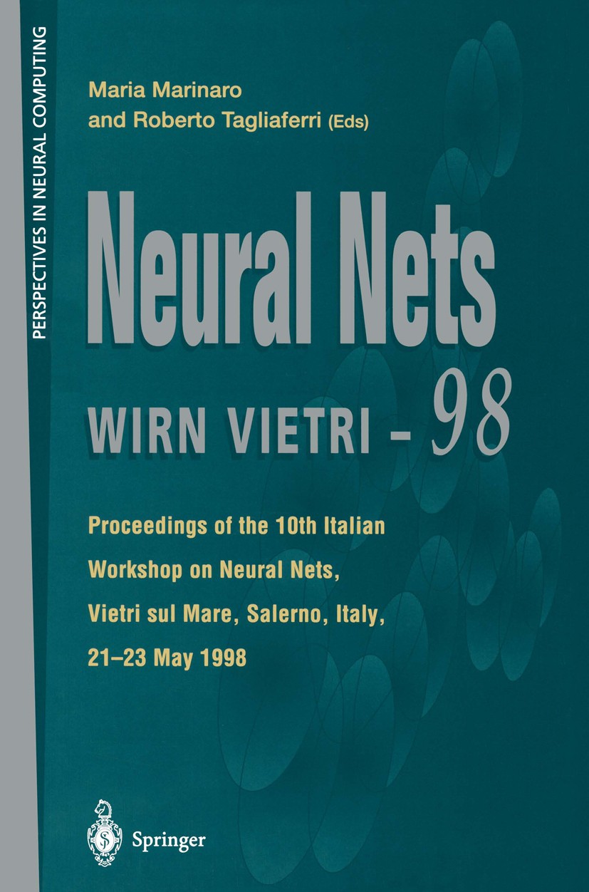Titlebook: Neural Nets WIRN VIETRI-98; Proceedings of the 1 Maria Marinaro,Roberto Tagliaferri Conference proceedings 1999 Springer-Verlag London Limi Titlebook: Neural Nets WIRN VIETRI-98; Proceedings of the 1 Maria Marinaro,Roberto Tagliaferri Conference proceedings 1999 Springer-Verlag London Limi