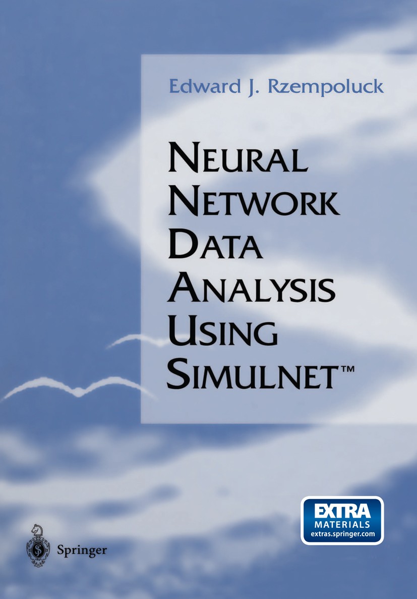 Titlebook: Neural Network Data Analysis Using Simulnet™; Edward J. Rzempoluck Book 1998 Springer Science+Business Media New York 1998 algorithms.corr Titlebook: Neural Network Data Analysis Using Simulnet™; Edward J. Rzempoluck Book 1998 Springer Science+Business Media New York 1998 algorithms.corr