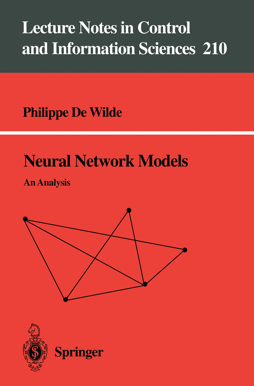 Titlebook: Neural Network Models; An Analysis Philippe Wilde Book 19961st edition Springer-Verlag London 1996 capacity.computer.design.engine.machine. Titlebook: Neural Network Models; An Analysis Philippe Wilde Book 19961st edition Springer-Verlag London 1996 capacity.computer.design.engine.machine.