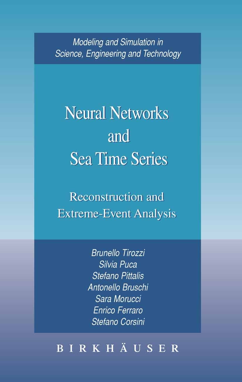 Titlebook: Neural Networks and Sea Time Series; Reconstruction and E Brunello Tirozzi,Silvia Puca,Stefano Corsini Book 2006 Birkhäuser Boston 2006 Exc Titlebook: Neural Networks and Sea Time Series; Reconstruction and E Brunello Tirozzi,Silvia Puca,Stefano Corsini Book 2006 Birkhäuser Boston 2006 Exc