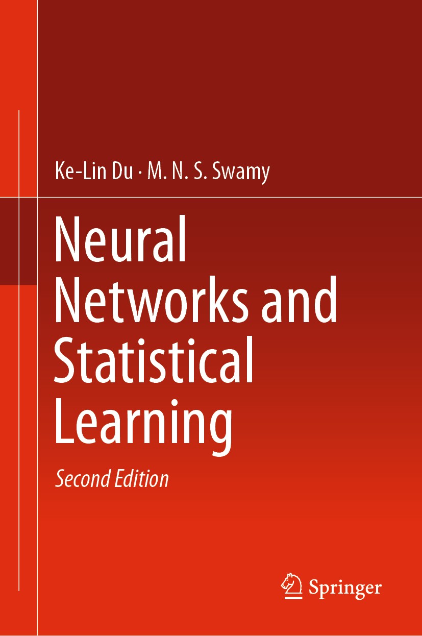Titlebook: Neural Networks and Statistical Learning; Ke-Lin Du,M. N. S. Swamy Textbook 2019Latest edition Springer-Verlag London Ltd., part of Spring Titlebook: Neural Networks and Statistical Learning; Ke-Lin Du,M. N. S. Swamy Textbook 2019Latest edition Springer-Verlag London Ltd., part of Spring