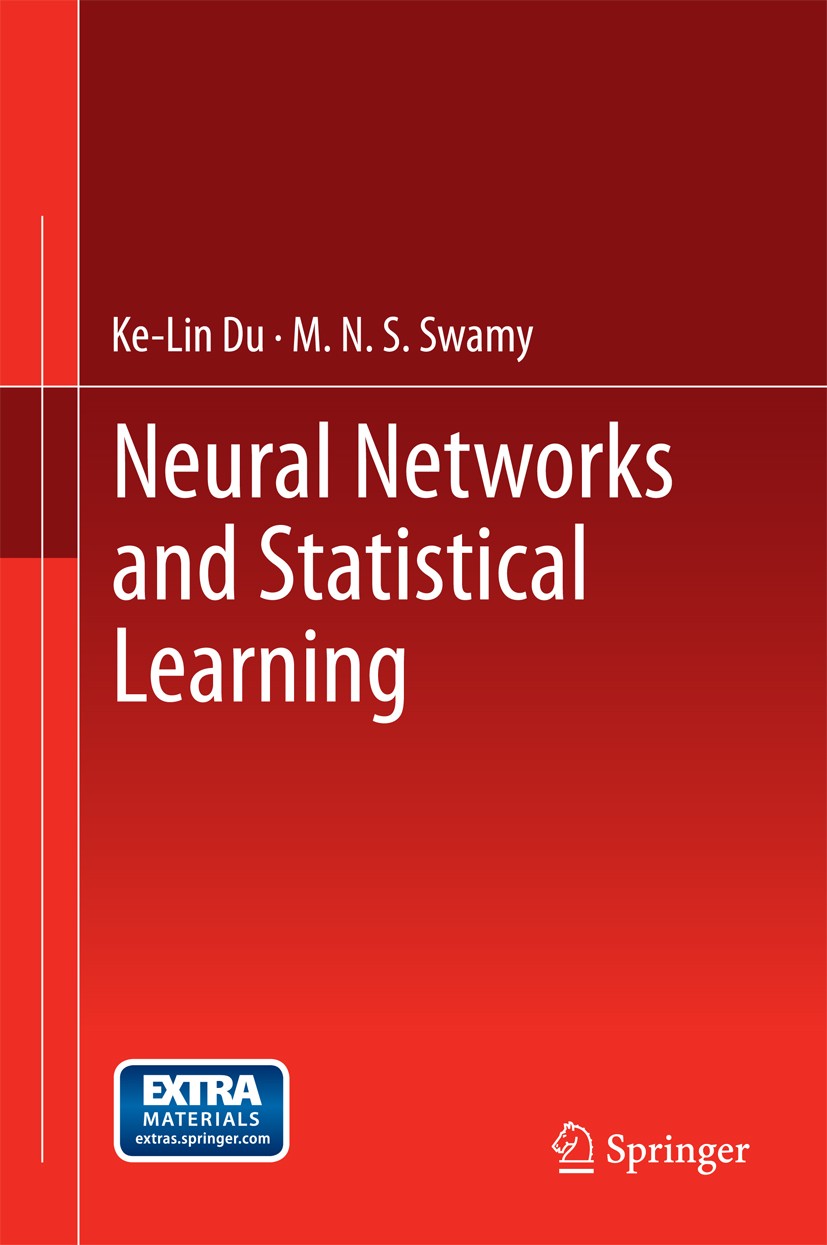 Titlebook: Neural Networks and Statistical Learning; Ke-Lin Du,M. N. S. Swamy Textbook 20141st edition Springer-Verlag London 2014 Data Mining, Data Titlebook: Neural Networks and Statistical Learning; Ke-Lin Du,M. N. S. Swamy Textbook 20141st edition Springer-Verlag London 2014 Data Mining, Data