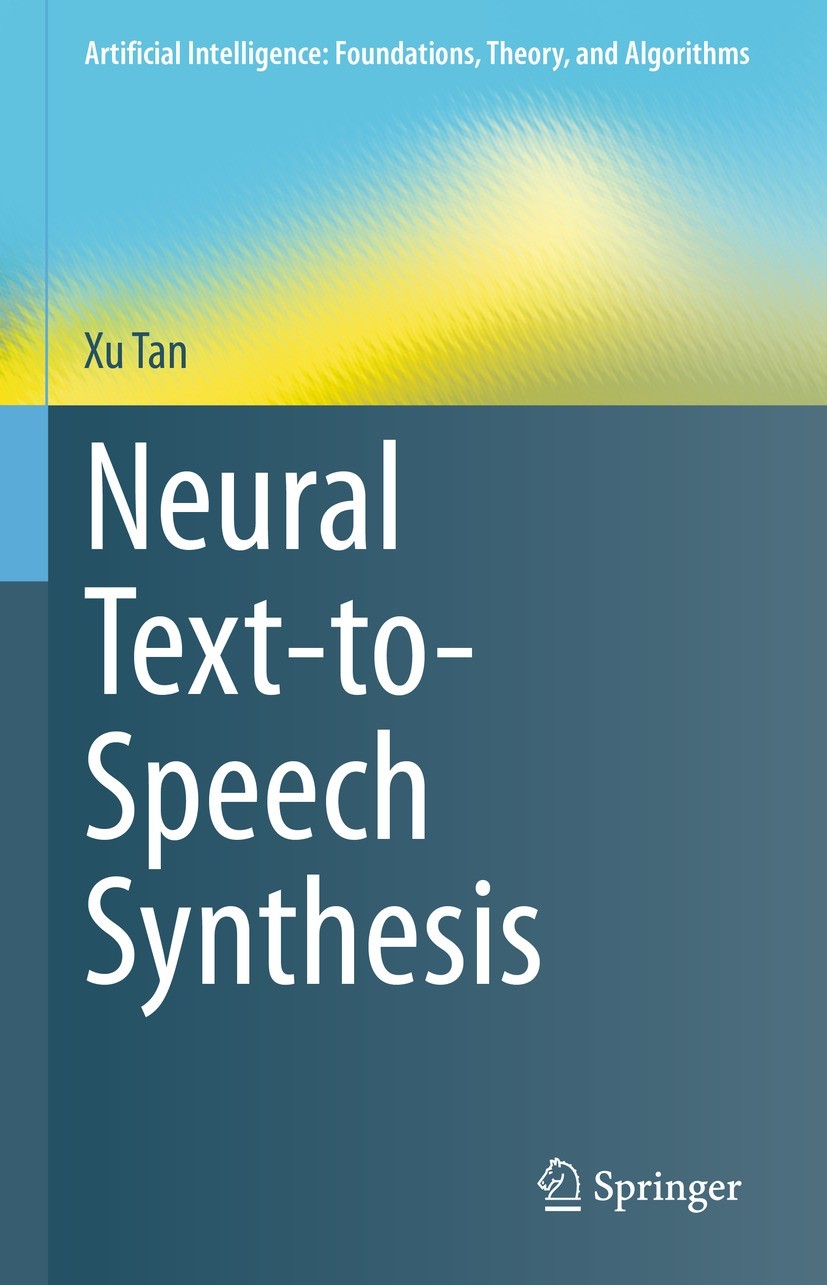 Titlebook: Neural Text-to-Speech Synthesis; Xu Tan Book 2023 The Editor(s) (if applicable) and The Author(s), under exclusive license to Springer Nat Titlebook: Neural Text-to-Speech Synthesis; Xu Tan Book 2023 The Editor(s) (if applicable) and The Author(s), under exclusive license to Springer Nat