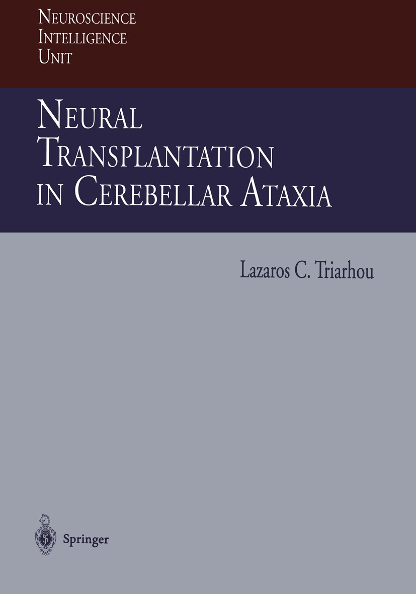 Titlebook: Neural Transplantation in Cerebellar Ataxia; Lazaros C. Triarhou Book 1997 Springer-Verlag Berlin Heidelberg 1997 experiment.health.neurob Titlebook: Neural Transplantation in Cerebellar Ataxia; Lazaros C. Triarhou Book 1997 Springer-Verlag Berlin Heidelberg 1997 experiment.health.neurob