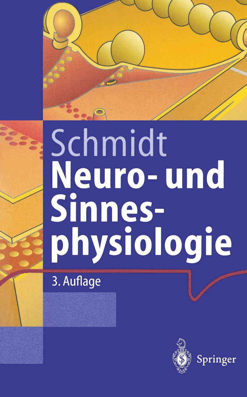 Titlebook: Neuro- und Sinnesphysiologie; Robert F. Schmidt Textbook 19983rd edition Springer-Verlag Berlin Heidelberg 1998 Anatomie.Aufmerksamkeit.Be Titlebook: Neuro- und Sinnesphysiologie; Robert F. Schmidt Textbook 19983rd edition Springer-Verlag Berlin Heidelberg 1998 Anatomie.Aufmerksamkeit.Be
