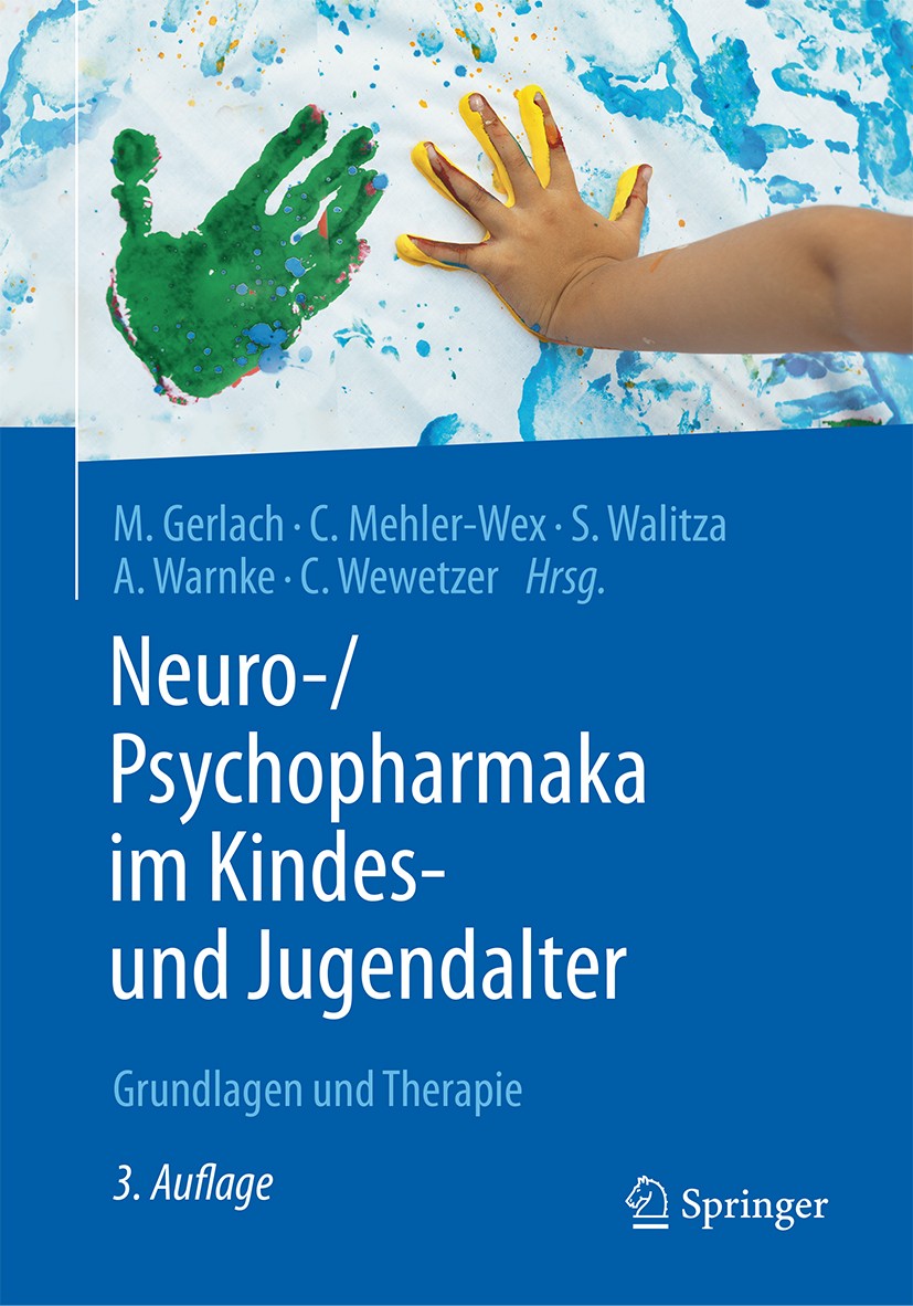 Titlebook: Neuro-/Psychopharmaka im Kindes- und Jugendalter; Grundlagen und Thera Manfred Gerlach,Claudia Mehler-Wex,Christoph Wewet Book 20163rd edit Titlebook: Neuro-/Psychopharmaka im Kindes- und Jugendalter; Grundlagen und Thera Manfred Gerlach,Claudia Mehler-Wex,Christoph Wewet Book 20163rd edit