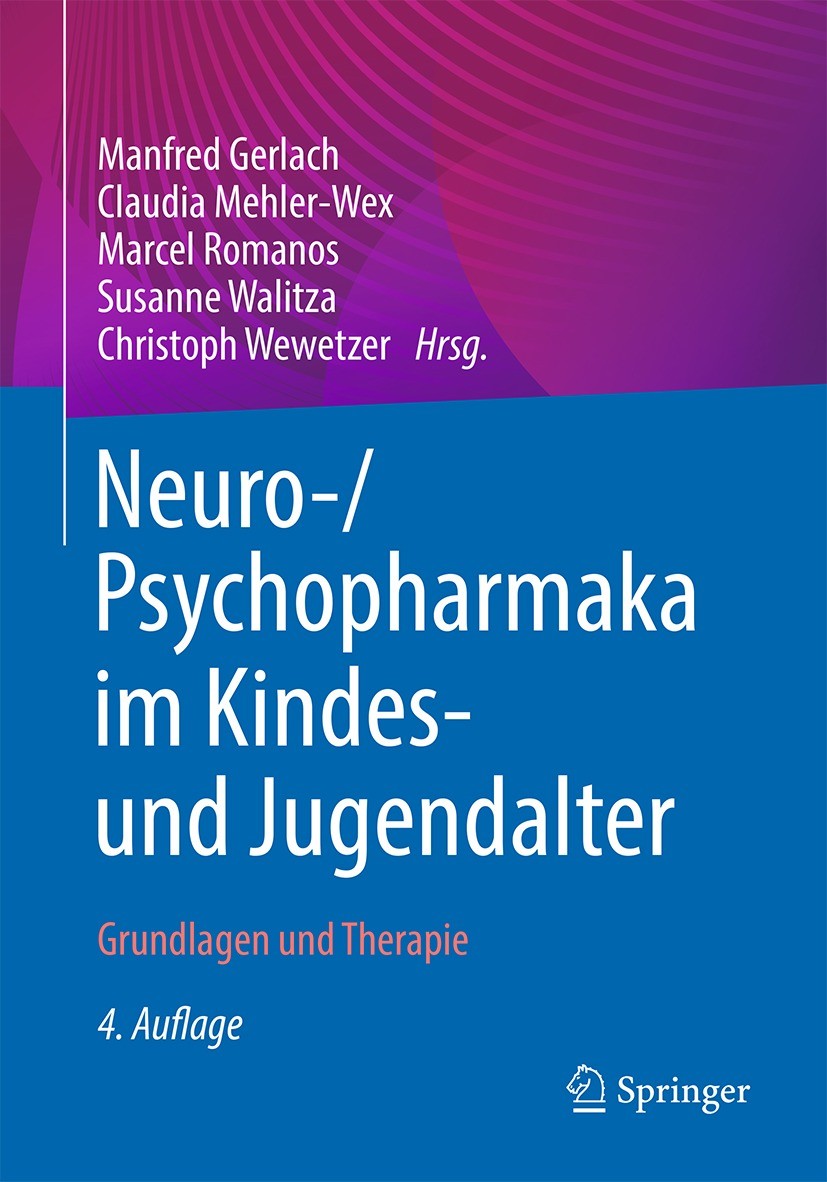 Titlebook: Neuro-/Psychopharmaka im Kindes- und Jugendalter; Grundlagen und Thera Manfred Gerlach,Claudia Mehler-Wex,Christoph Wewet Book 2023Latest e Titlebook: Neuro-/Psychopharmaka im Kindes- und Jugendalter; Grundlagen und Thera Manfred Gerlach,Claudia Mehler-Wex,Christoph Wewet Book 2023Latest e