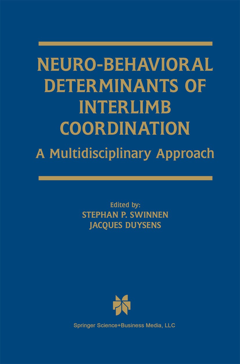 Titlebook: Neuro-Behavioral Determinants of Interlimb Coordination; A multidisciplinary Stephan P. Swinnen,Jacques Duysens Book 2004 Springer Science Titlebook: Neuro-Behavioral Determinants of Interlimb Coordination; A multidisciplinary Stephan P. Swinnen,Jacques Duysens Book 2004 Springer Science