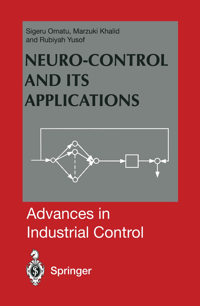 Titlebook: Neuro-Control and its Applications; Sigeru Omatu,Marzuki Khalid,Rubiyah Yusof Book 1996 Springer-Verlag London Limited 1996 control.contro Titlebook: Neuro-Control and its Applications; Sigeru Omatu,Marzuki Khalid,Rubiyah Yusof Book 1996 Springer-Verlag London Limited 1996 control.contro