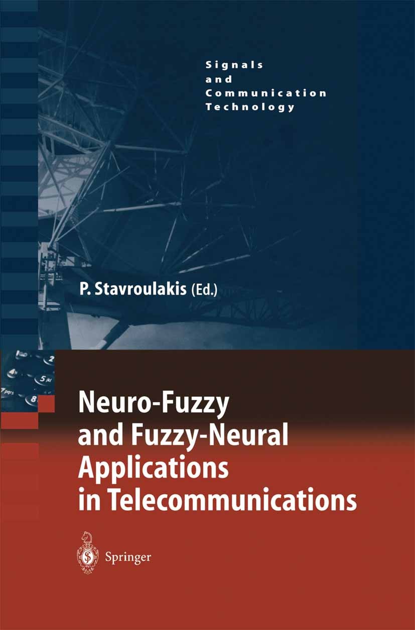 Titlebook: Neuro-Fuzzy and Fuzzy-Neural Applications in Telecommunications; Peter Stavroulakis Book 2004 Springer-Verlag Berlin Heidelberg 2004 Track Titlebook: Neuro-Fuzzy and Fuzzy-Neural Applications in Telecommunications; Peter Stavroulakis Book 2004 Springer-Verlag Berlin Heidelberg 2004 Track