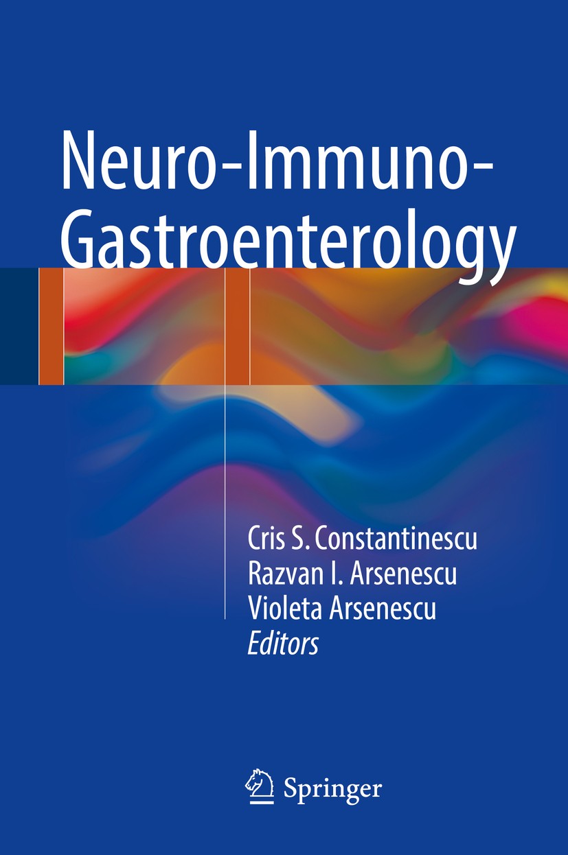 Titlebook: Neuro-Immuno-Gastroenterology; Cris Constantinescu,Razvan Arsenescu,Violeta Arsen Book 2016 Springer International Publishing Switzerland Titlebook: Neuro-Immuno-Gastroenterology; Cris Constantinescu,Razvan Arsenescu,Violeta Arsen Book 2016 Springer International Publishing Switzerland