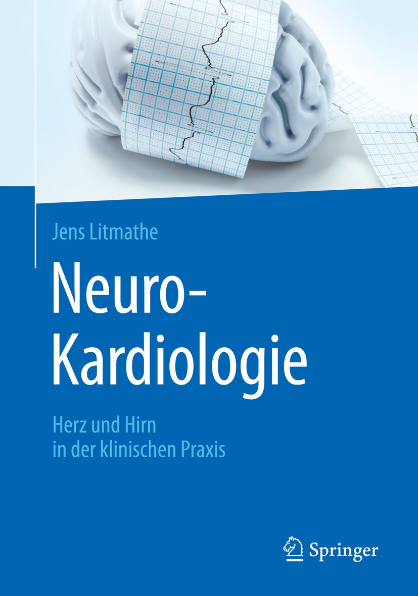 Titlebook: Neuro-Kardiologie; Herz und Hirn in der Jens Litmathe Book 2019 Springer-Verlag GmbH Deutschland, ein Teil von Springer Nature 2019 Schlaga Titlebook: Neuro-Kardiologie; Herz und Hirn in der Jens Litmathe Book 2019 Springer-Verlag GmbH Deutschland, ein Teil von Springer Nature 2019 Schlaga