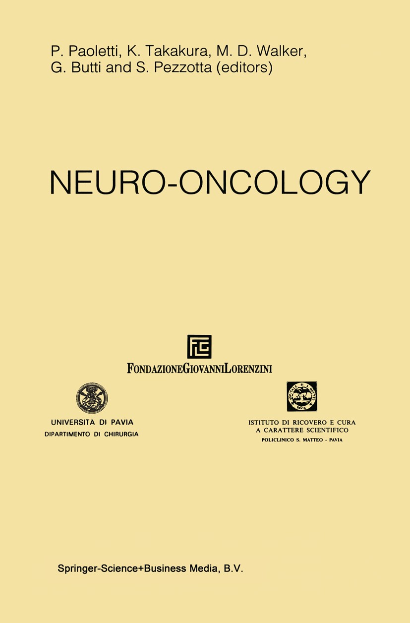 Titlebook: Neuro-Oncology; P. Paoletti (Professor of Neurosurgery),K. Takakur Book 1991 Springer Science+Business Media Dordrecht 1991 oncology Titlebook: Neuro-Oncology; P. Paoletti (Professor of Neurosurgery),K. Takakur Book 1991 Springer Science+Business Media Dordrecht 1991 oncology