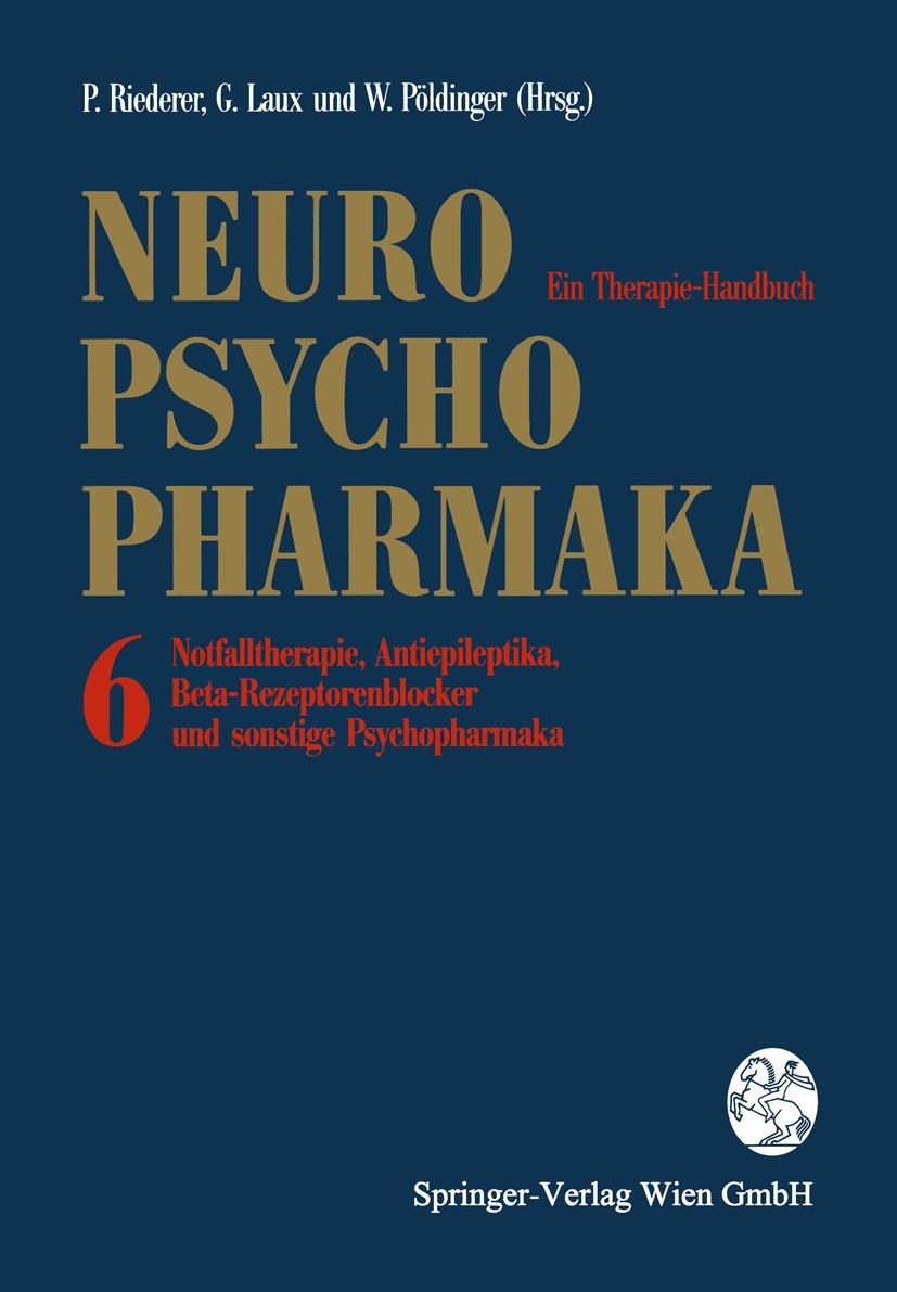 Titlebook: Neuro-Psychopharmaka; Ein Therapie-Handbuc Peter Riederer,Gerd Laux,Walter Pöldinger Book 19931st edition Springer-Verlag Wien 1993 Biochem Titlebook: Neuro-Psychopharmaka; Ein Therapie-Handbuc Peter Riederer,Gerd Laux,Walter Pöldinger Book 19931st edition Springer-Verlag Wien 1993 Biochem