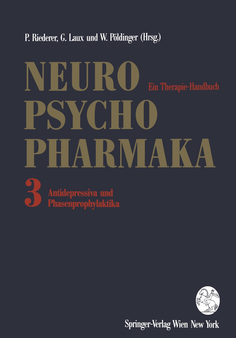 Titlebook: Neuro-Psychopharmaka - Ein Therapie-Handbuch; Band 3: Antidepressi Peter Riederer,Gerd Laux,Walter Pöldinger Book 19931st edition Springer- Titlebook: Neuro-Psychopharmaka - Ein Therapie-Handbuch; Band 3: Antidepressi Peter Riederer,Gerd Laux,Walter Pöldinger Book 19931st edition Springer-