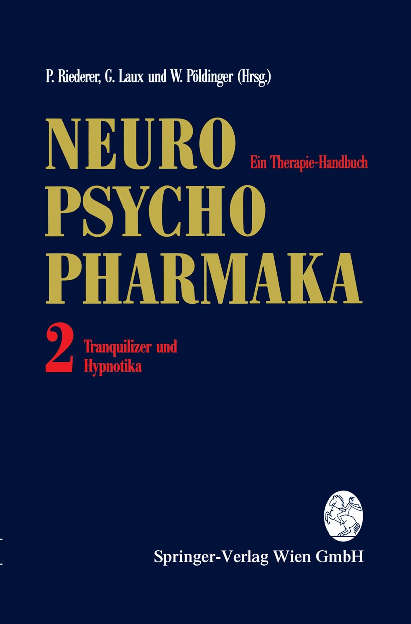 Titlebook: Neuro-Psychopharmaka Ein Therapie-Handbuch; Band 2: Tranquilizer Peter Riederer,Gerd Laux,Walter Pöldinger Book 1995 Springer-Verlag Wien 1 Titlebook: Neuro-Psychopharmaka Ein Therapie-Handbuch; Band 2: Tranquilizer Peter Riederer,Gerd Laux,Walter Pöldinger Book 1995 Springer-Verlag Wien 1
