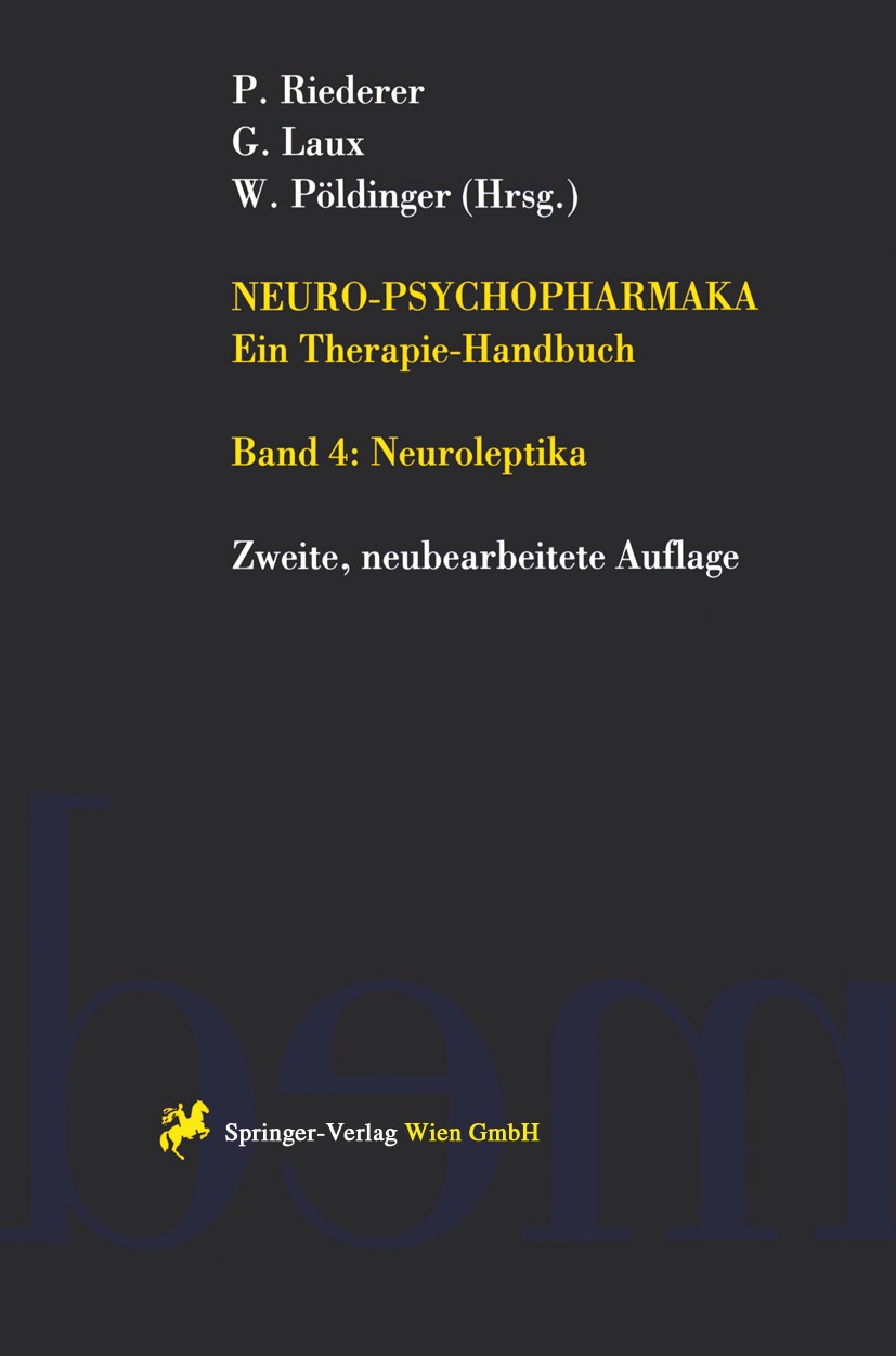 Titlebook: Neuro-Psychopharmaka Ein Therapie-Handbuch; Band 4. Neuroleptika Peter Riederer,Gerd Laux,Walter Pöldinger Book 1998Latest edition Springer Titlebook: Neuro-Psychopharmaka Ein Therapie-Handbuch; Band 4. Neuroleptika Peter Riederer,Gerd Laux,Walter Pöldinger Book 1998Latest edition Springer
