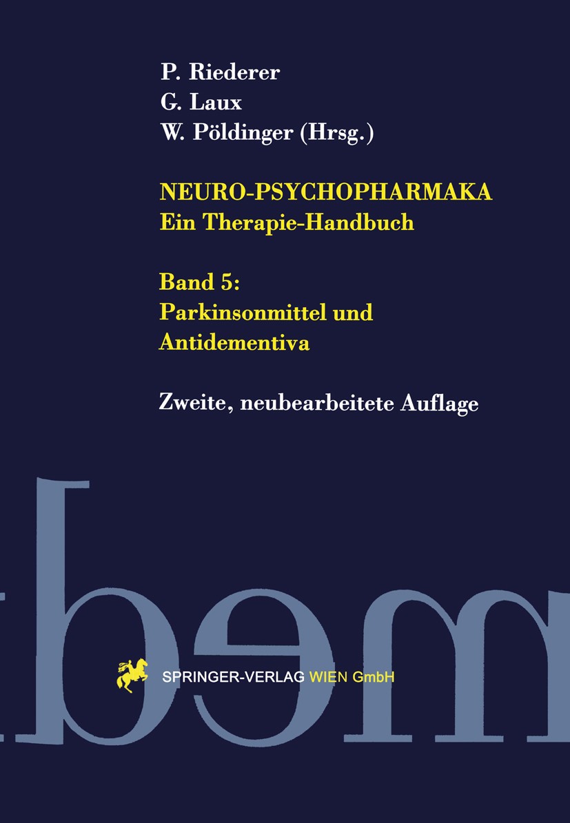 Titlebook: Neuro-Psychopharmaka - Ein Therapie-Handbuch; Band 5: Parkinsonmit Peter Riederer,Gerd Laux,Walter Pöldinger Book 1999Latest edition Spring Titlebook: Neuro-Psychopharmaka - Ein Therapie-Handbuch; Band 5: Parkinsonmit Peter Riederer,Gerd Laux,Walter Pöldinger Book 1999Latest edition Spring