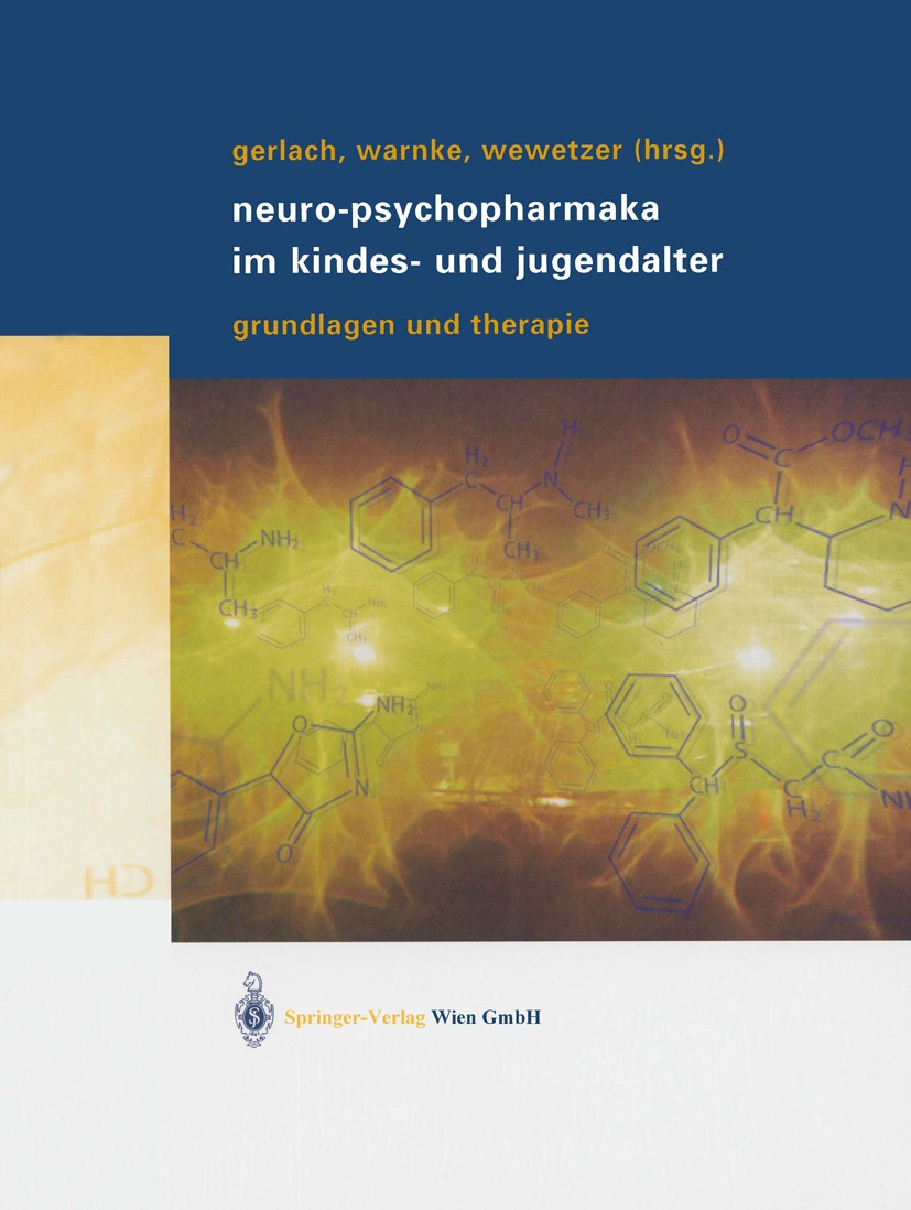 Titlebook: Neuro-Psychopharmaka im Kindes- und Jugendalter; Grundlagen und Thera Manfred Gerlach,Andreas Warnke,Christoph Wewetzer Book 20041st editio Titlebook: Neuro-Psychopharmaka im Kindes- und Jugendalter; Grundlagen und Thera Manfred Gerlach,Andreas Warnke,Christoph Wewetzer Book 20041st editio