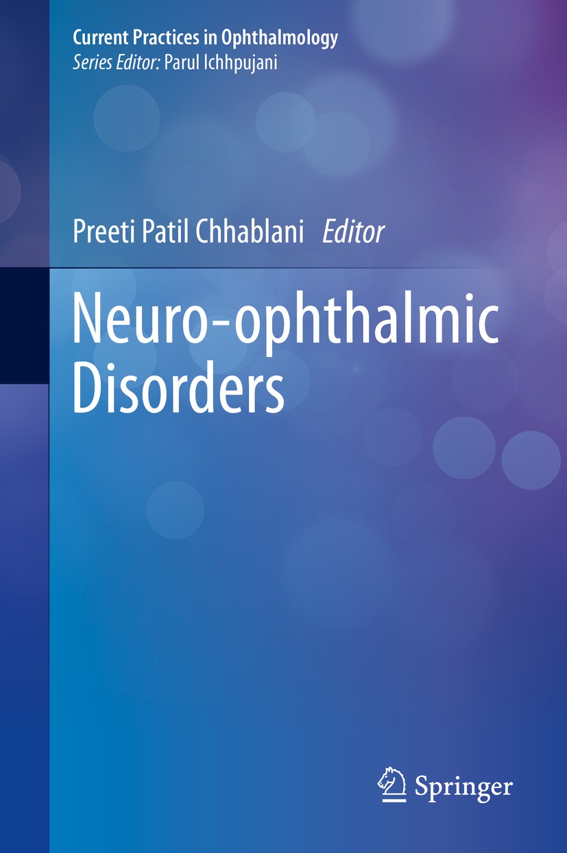 Titlebook: Neuro-ophthalmic Disorders; Preeti Patil Chhablani Book 2020 Springer Nature Singapore Pte Ltd. 2020 Ocular movement disorders.Demyelinati Titlebook: Neuro-ophthalmic Disorders; Preeti Patil Chhablani Book 2020 Springer Nature Singapore Pte Ltd. 2020 Ocular movement disorders.Demyelinati