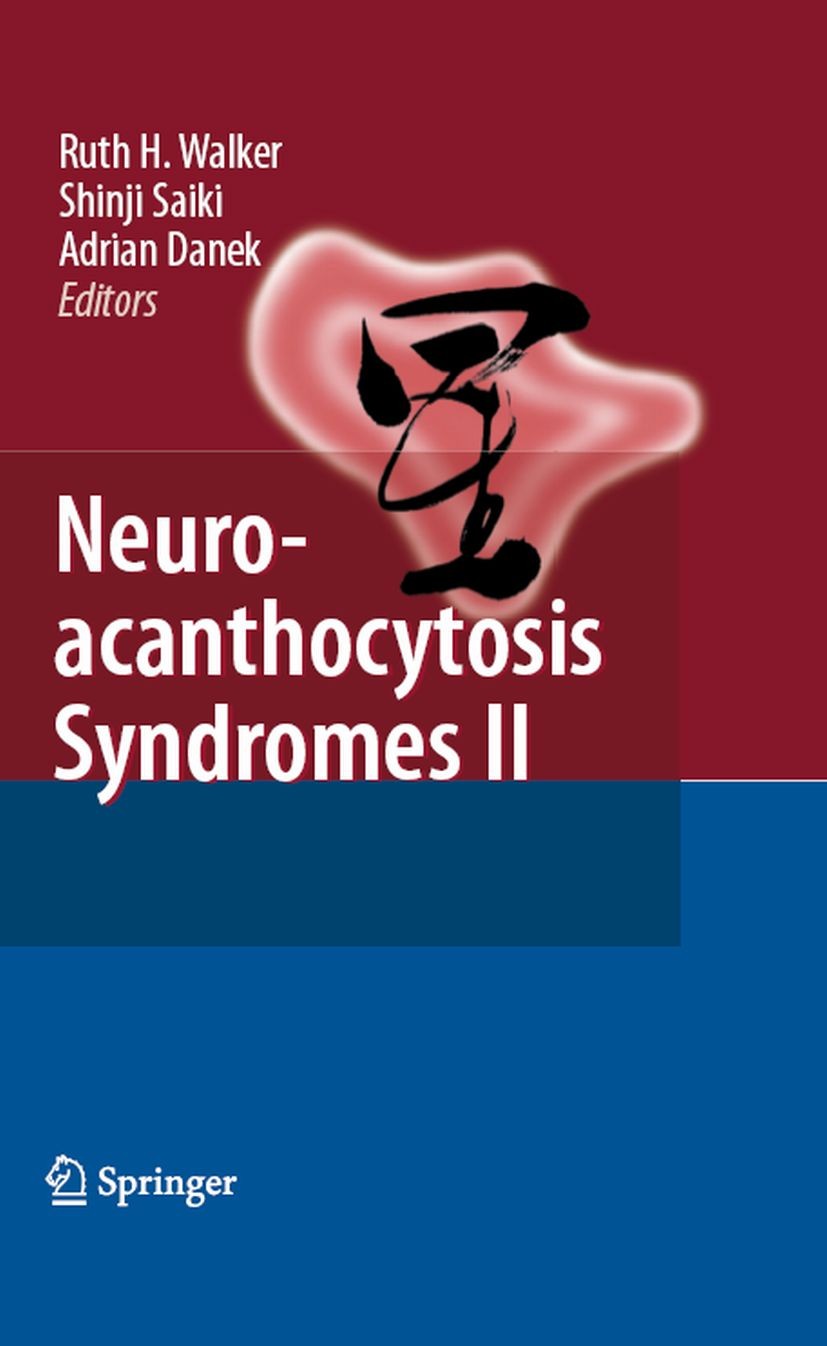 Titlebook: Neuroacanthocytosis Syndromes II; Ruth H. Walker,Shinji Saiki,Adrian Danek Book 2008 Springer-Verlag Berlin Heidelberg 2008 Neurorehabilit Titlebook: Neuroacanthocytosis Syndromes II; Ruth H. Walker,Shinji Saiki,Adrian Danek Book 2008 Springer-Verlag Berlin Heidelberg 2008 Neurorehabilit