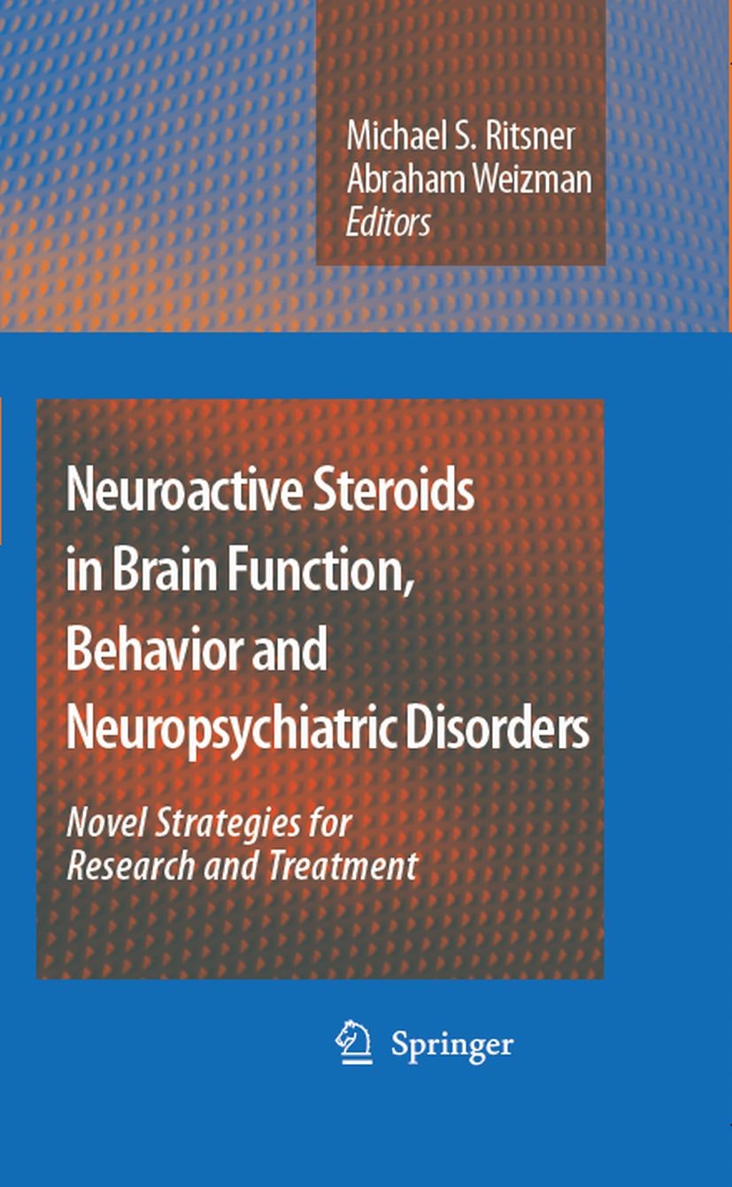 Titlebook: Neuroactive Steroids in Brain Function, Behavior and Neuropsychiatric Disorders; Novel Strategies for Michael S. Ritsner,Abraham Weizman Bo Titlebook: Neuroactive Steroids in Brain Function, Behavior and Neuropsychiatric Disorders; Novel Strategies for Michael S. Ritsner,Abraham Weizman Bo