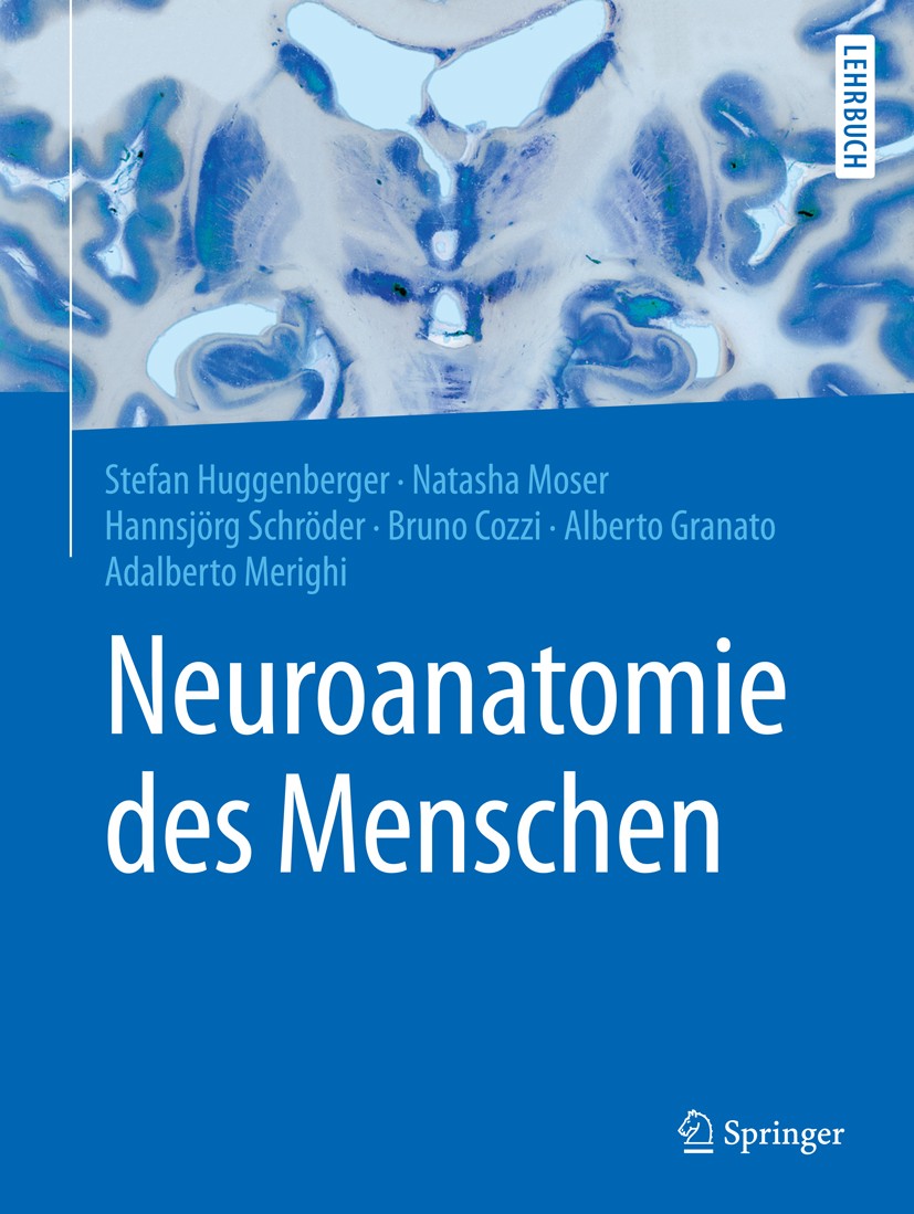 Titlebook: Neuroanatomie des Menschen; Stefan Huggenberger,Natasha Moser,Adalberto Merigh Textbook 2019 Springer-Verlag GmbH Deutschland, ein Teil vo Titlebook: Neuroanatomie des Menschen; Stefan Huggenberger,Natasha Moser,Adalberto Merigh Textbook 2019 Springer-Verlag GmbH Deutschland, ein Teil vo