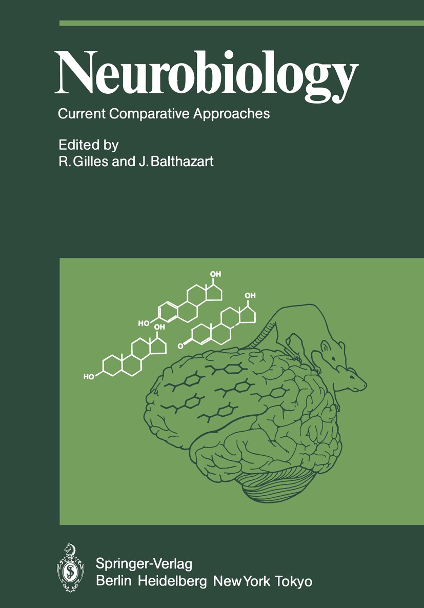 Titlebook: Neurobiology; Current Comparative Raymond Gilles,Jacques Balthazart Conference proceedings 1985 Springer-Verlag Berlin Heidelberg 1985 bio Titlebook: Neurobiology; Current Comparative Raymond Gilles,Jacques Balthazart Conference proceedings 1985 Springer-Verlag Berlin Heidelberg 1985 bio