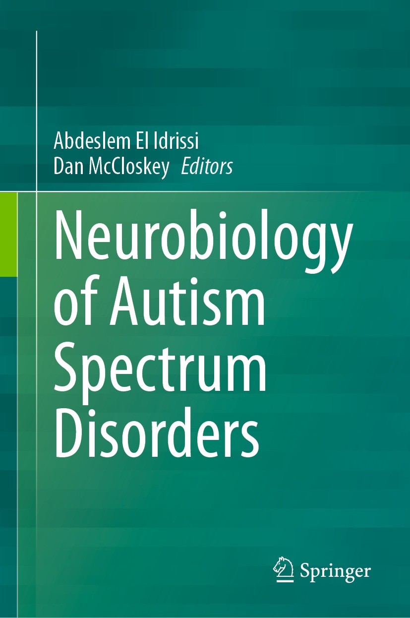 Titlebook: Neurobiology of Autism Spectrum Disorders; Abdeslem El Idrissi,Dan McCloskey Book 2023 The Editor(s) (if applicable) and The Author(s), un Titlebook: Neurobiology of Autism Spectrum Disorders; Abdeslem El Idrissi,Dan McCloskey Book 2023 The Editor(s) (if applicable) and The Author(s), un
