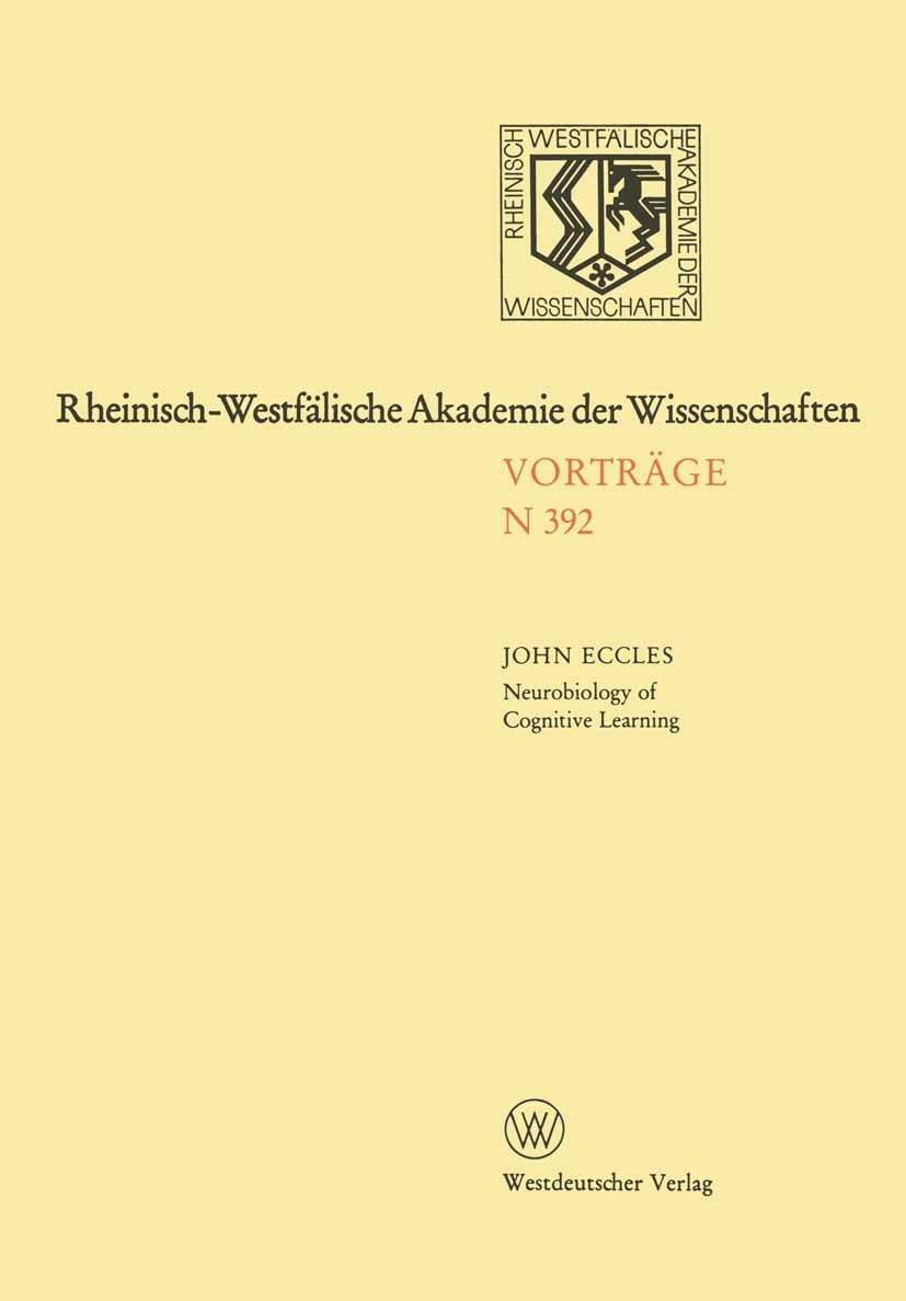 Titlebook: Neurobiology of Cognitive Learning; John Eccles Book 1992 Westdeutscher Verlag GmbH Opladen 1992 biology.brain.cell.cortex.information.neu Titlebook: Neurobiology of Cognitive Learning; John Eccles Book 1992 Westdeutscher Verlag GmbH Opladen 1992 biology.brain.cell.cortex.information.neu