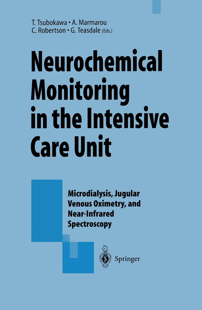 Titlebook: Neurochemical Monitoring in the Intensive Care Unit; Microdialysis, Jugul Takashi Tsubokawa (Professor and Chairman),Anthony Conference pro Titlebook: Neurochemical Monitoring in the Intensive Care Unit; Microdialysis, Jugul Takashi Tsubokawa (Professor and Chairman),Anthony Conference pro