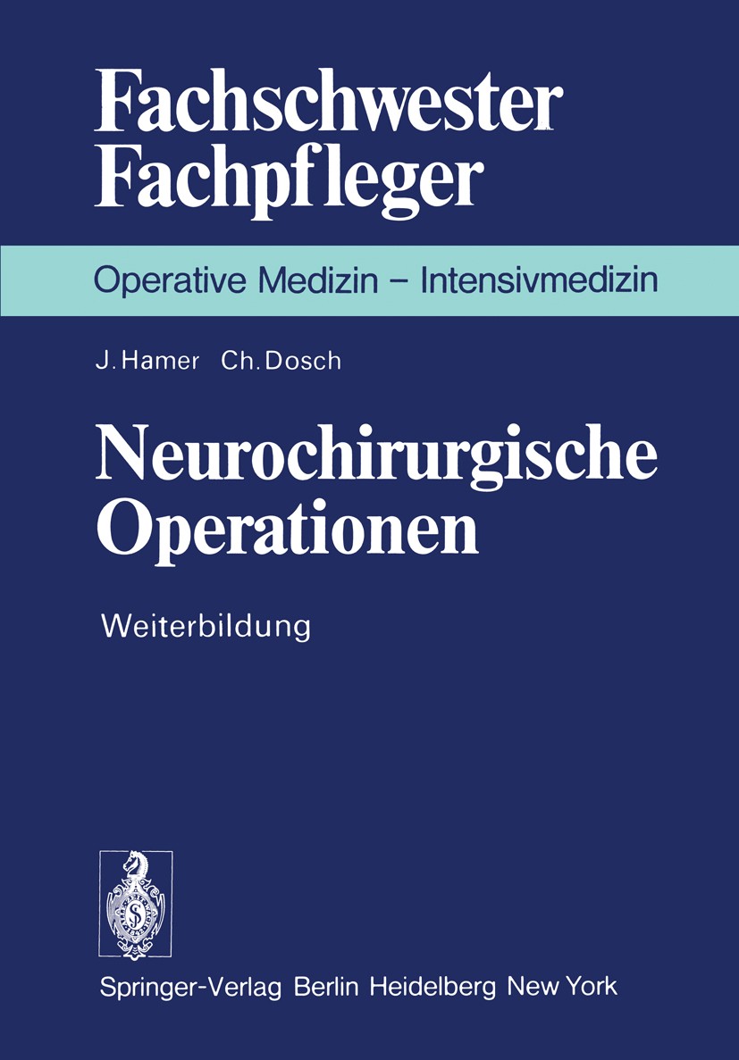 Titlebook: Neurochirurgische Operationen; Weiterbildung Jürgen Hamer,Frau Christa Dosch Textbook 1978 Springer-Verlag Berlin·Heidelberg 1978 Angiograp Titlebook: Neurochirurgische Operationen; Weiterbildung Jürgen Hamer,Frau Christa Dosch Textbook 1978 Springer-Verlag Berlin·Heidelberg 1978 Angiograp