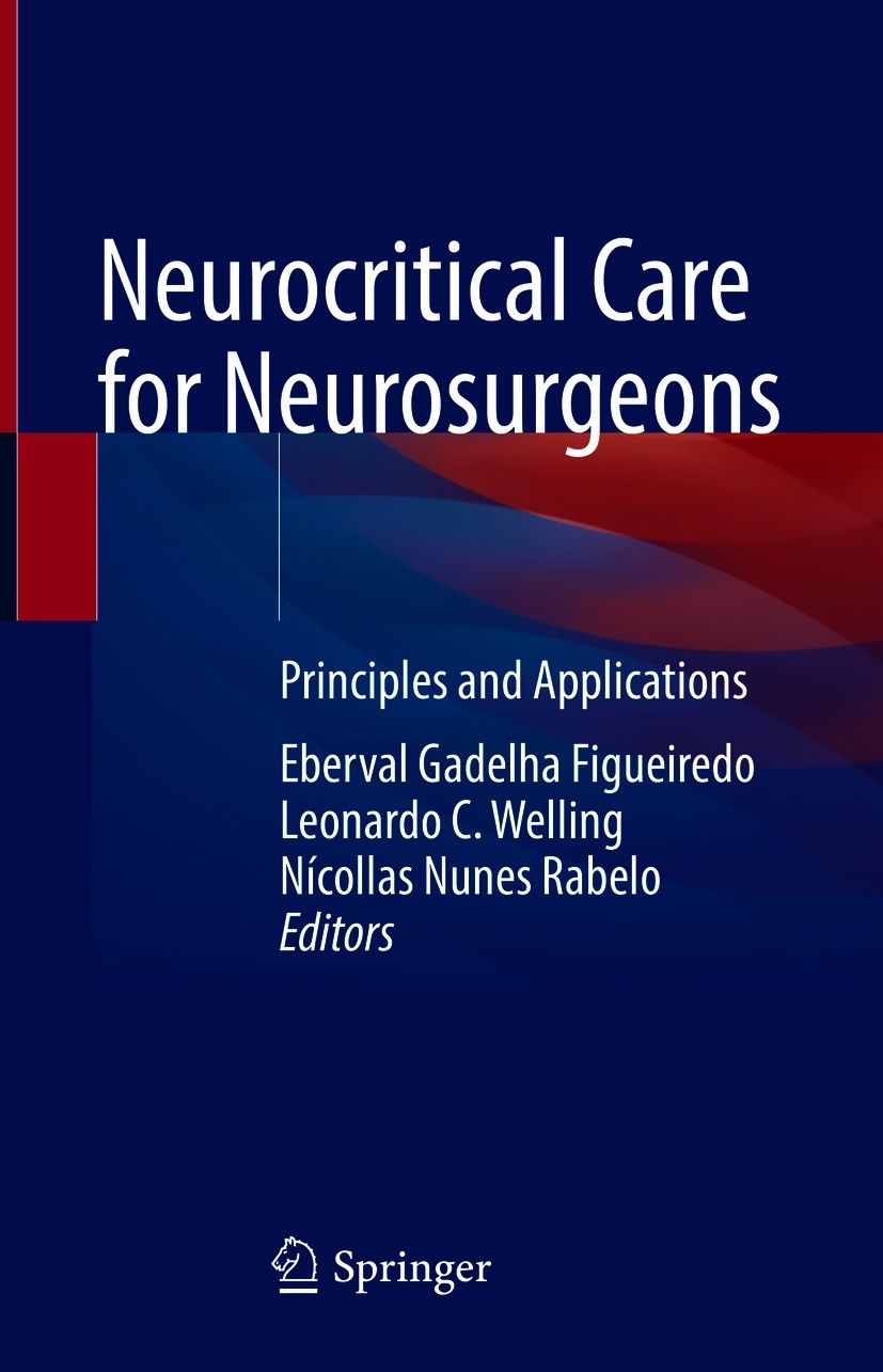 Titlebook: Neurocritical Care for Neurosurgeons; Principles and Appli Eberval Gadelha Figueiredo,Leonardo C. Welling,Níc Book 2021 Springer Nature Swi Titlebook: Neurocritical Care for Neurosurgeons; Principles and Appli Eberval Gadelha Figueiredo,Leonardo C. Welling,Níc Book 2021 Springer Nature Swi