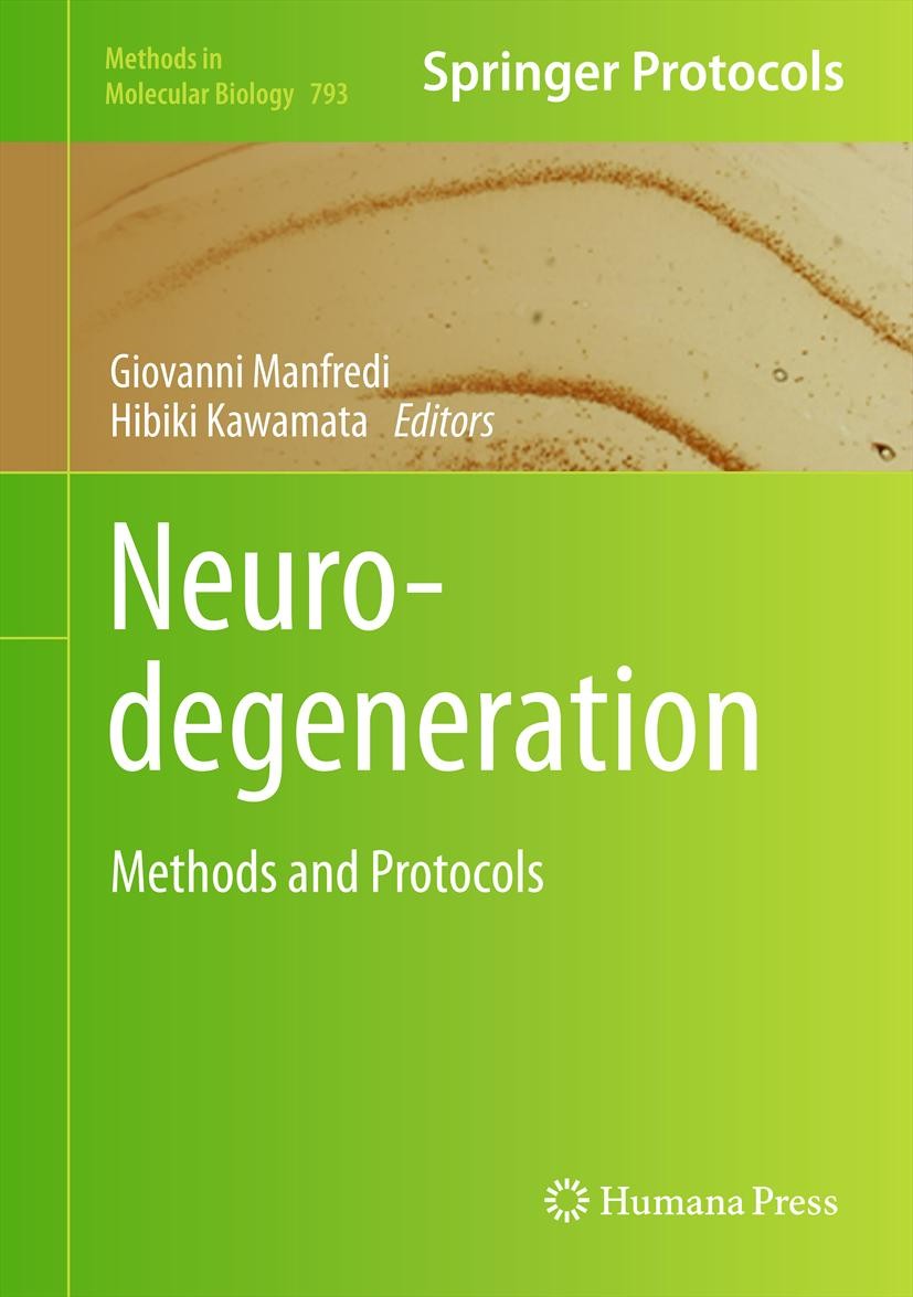 Titlebook: Neurodegeneration; Methods and Protocol Giovanni Manfredi,Hibiki Kawamata Book 2011 Springer Science+Business Media, LLC 2011 Alzheimer‘s d Titlebook: Neurodegeneration; Methods and Protocol Giovanni Manfredi,Hibiki Kawamata Book 2011 Springer Science+Business Media, LLC 2011 Alzheimer‘s d