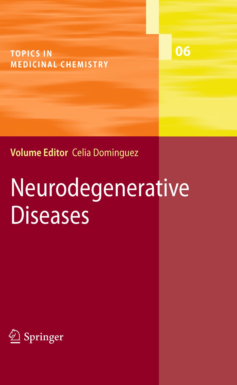 Titlebook: Neurodegenerative Diseases; Celia Dominguez Book 2010 Springer-Verlag Berlin Heidelberg 2010 Alzheimer.Alzheimer’s Disease.neuro degenerat Titlebook: Neurodegenerative Diseases; Celia Dominguez Book 2010 Springer-Verlag Berlin Heidelberg 2010 Alzheimer.Alzheimer’s Disease.neuro degenerat