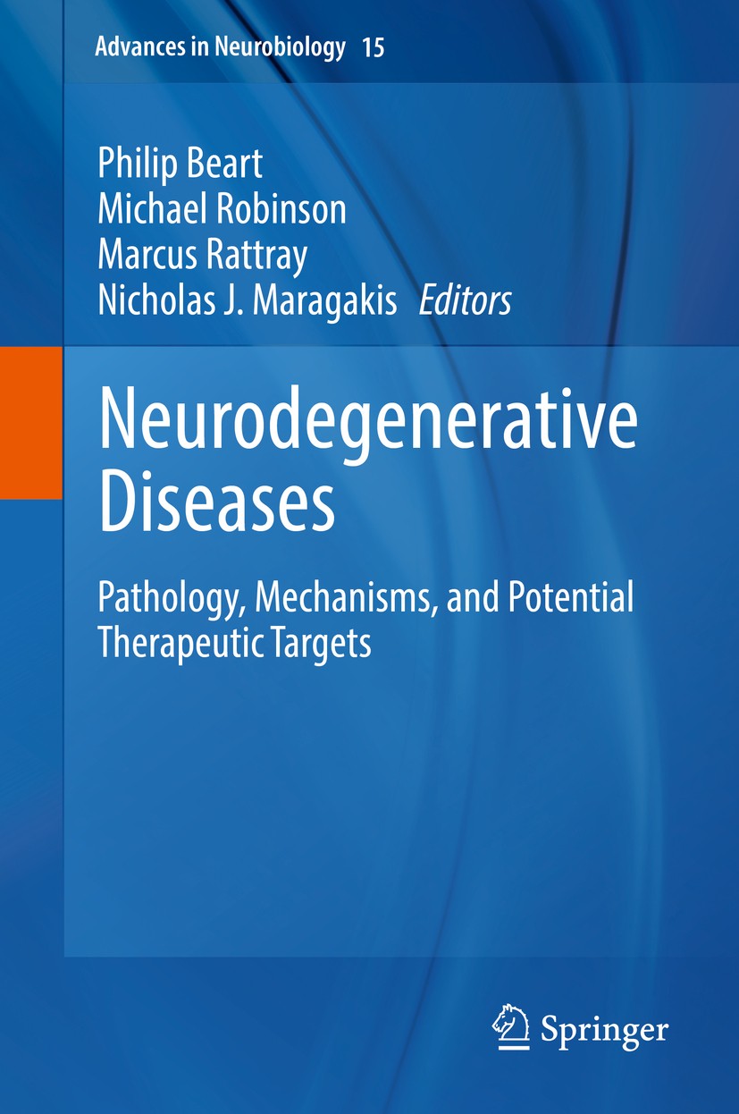 Titlebook: Neurodegenerative Diseases; Pathology, Mechanism Philip Beart,Michael Robinson,Nicholas J. Maragaki Book 2017 Springer International Publis Titlebook: Neurodegenerative Diseases; Pathology, Mechanism Philip Beart,Michael Robinson,Nicholas J. Maragaki Book 2017 Springer International Publis