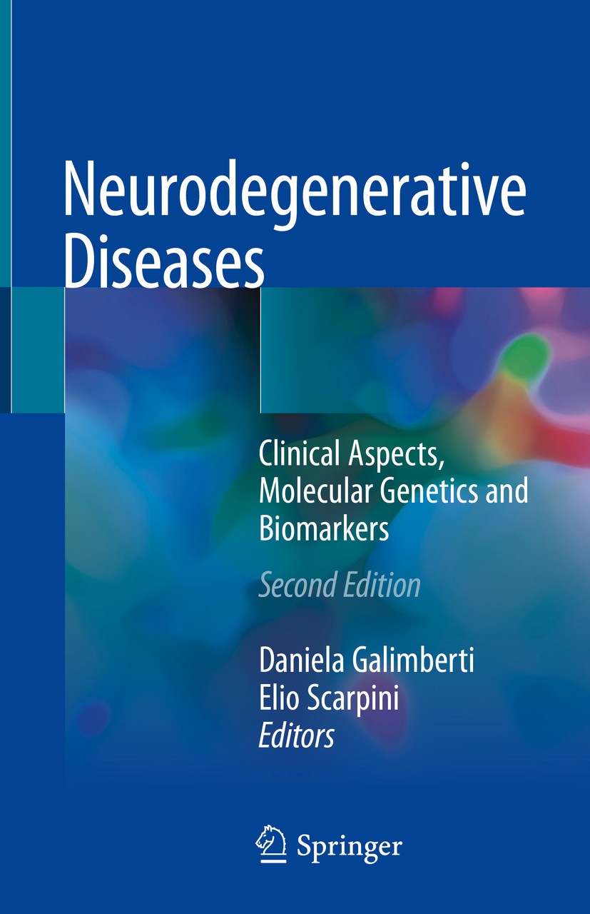 Titlebook: Neurodegenerative Diseases; Clinical Aspects, Mo Daniela Galimberti,Elio Scarpini Book 2018Latest edition Springer International Publishing Titlebook: Neurodegenerative Diseases; Clinical Aspects, Mo Daniela Galimberti,Elio Scarpini Book 2018Latest edition Springer International Publishing